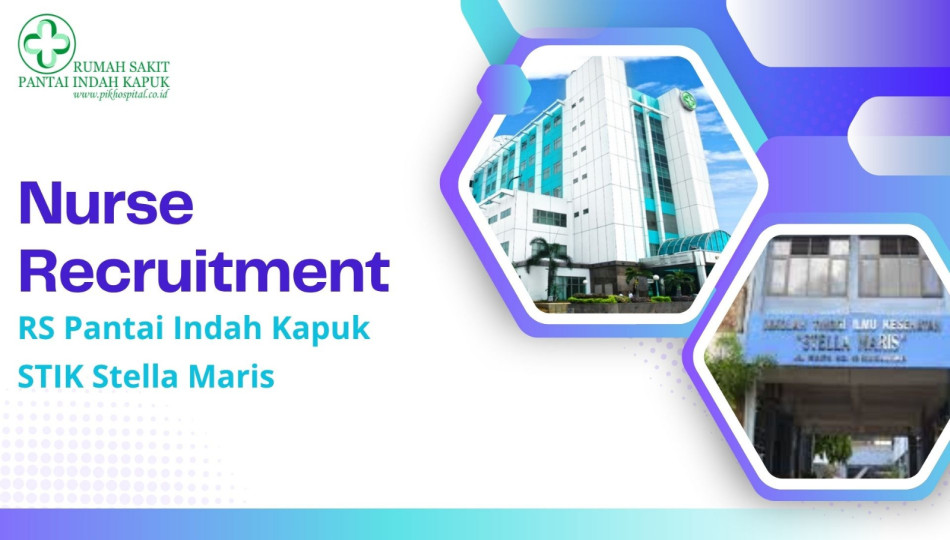 NURSE RECRUITMENT PROGRAM RS Pantai Indah Kapuk, Jakarta