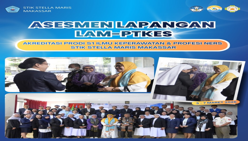 ASESMEN LAPANGAN LAM-PTKES | Akreditasi PRODI S1 Ilmu Keperawatan & Profesi NERS, STIK Stella Maris 